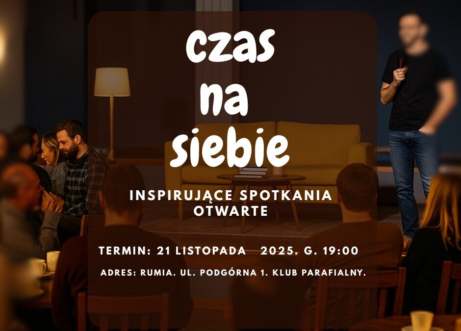 Czas na Siebie – 21 listopada godz. 19.00 (klub parafialny) – warto zainwestować w siebie – ZAPRASZAMY